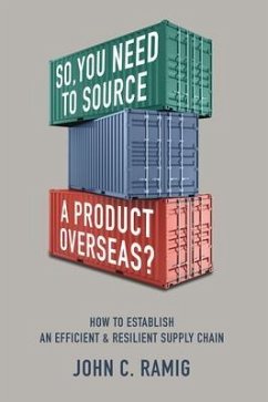 SO YOU NEED TO SOURCE A PRODUCT OVERSEAS? (eBook, ePUB) - Ramig, John