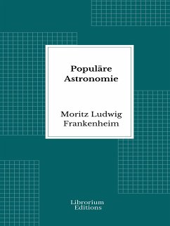 Populäre Astronomie (eBook, ePUB) - Ludwig Frankenheim, Moritz