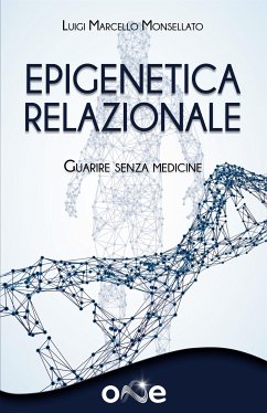 Epigenetica Relazionale (eBook, ePUB) - Monsellato, Luigi