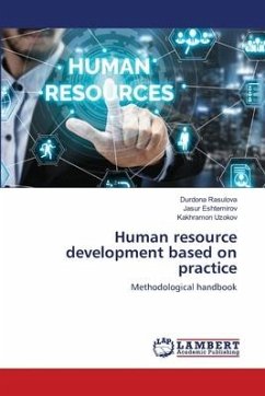 Human resource development based on practice - Rasulova, Durdona;Eshtemirov, Jasur;Uzokov, Kakhramon