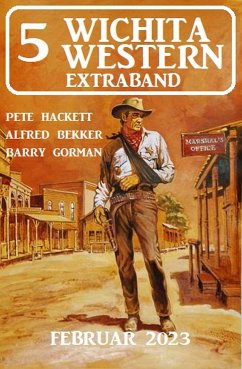 5 Wichita Western Extraband Februar 2023 (eBook, ePUB) - Bekker, Alfred; Hackett, Pete; Gorman, Barry