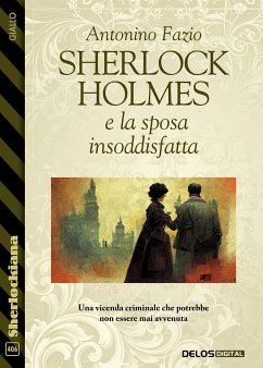 Sherlock Holmes e la sposa insoddisfatta (eBook, ePUB) - Fazio, Antonino