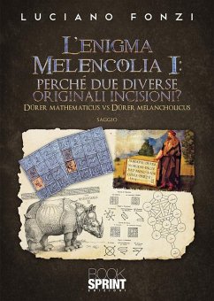 L'enigma Melencolia I: perché due diverse originali incisioni? (eBook, ePUB) - Fonzi, Luciano
