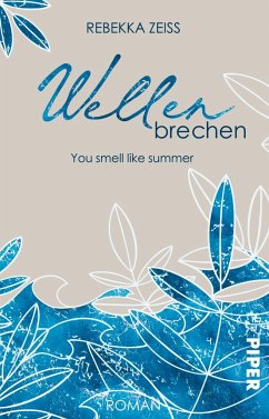 Wellenbrechen - You smell like summer - Zeiss, Rebekka