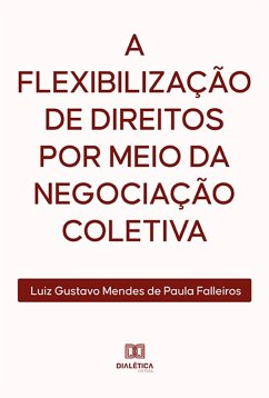 Cover A flexibilização de direitos por meio da negociação coletiva (eBook, ePUB)
