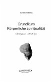 Grundkurs Körperliche Spiritualität Grundkurs Körperliche Spiritualität