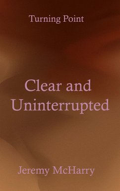 Clear and Uninterrupted (eBook, ePUB) - McHarry, Jeremy