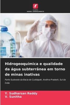 Hidrogeoquímica e qualidade da água subterrânea em torno de minas inativas - Sudharsan Reddy, Y.;Sunitha, V.