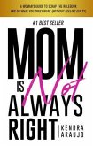 Mom is Not Always Right (eBook, ePUB)