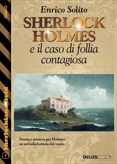 Sherlock Holmes e il caso di follia contagiosa (eBook, ePUB) - Solito, Enrico