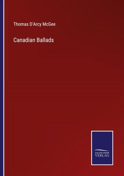 Canadian Ballads - Mcgee, Thomas D'Arcy