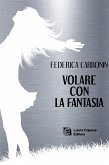 Volare con la fantasia (eBook, ePUB)