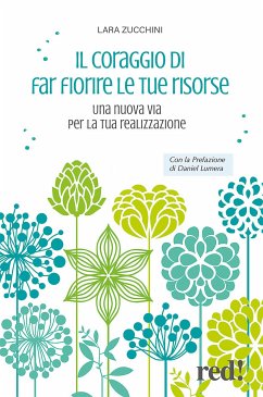 Il coraggio di far fiore le tue risorse (eBook, ePUB) - Zucchini, Lara