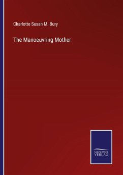 The Manoeuvring Mother - Bury, Charlotte Susan M.