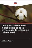 Quelques aspects de la morphologie et de la physiologie de la fibre de coton vivant