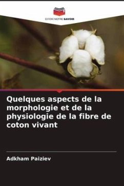 Quelques aspects de la morphologie et de la physiologie de la fibre de coton vivant - Paiziev, Adkham