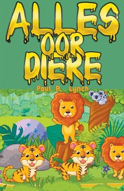 Alles oor diere - Lynch, Paul A.