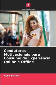 Condutores Motivacionais para Consumo de Experiência Online e Offline - Barker, Asya