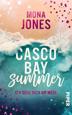 Casco Bay Summer. Ich sehe dich am Meer - Jones, Mona