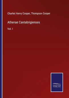 Athenae Cantabrigienses - Cooper, Charles Henry; Cooper, Thompson