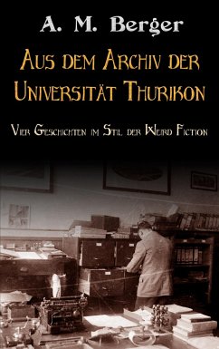 Aus dem Archiv der Universität Thurikon - Berger, A. M.