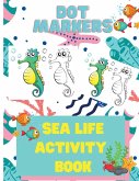 Dot Markers Sea Life Activity Book for Kids