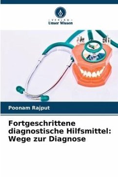 Fortgeschrittene diagnostische Hilfsmittel: Wege zur Diagnose - Rajput, Poonam