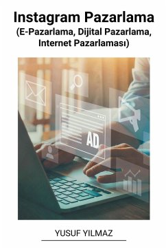 Instagram Pazarlama (E-Pazarlama, Dijital Pazarlama, Internet Pazarlamas¿) - Yilmaz, Yusuf