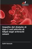 Impatto del diabete di tipo 2 sull'attività di G6pd negli eritrociti umani