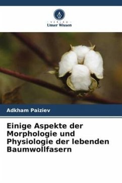 Einige Aspekte der Morphologie und Physiologie der lebenden Baumwollfasern - Paiziev, Adkham