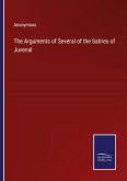 The Arguments of Several of the Satires of Juvenal