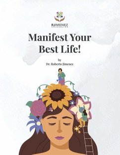 Manifest Your Best Life! - Jimenez, Roberto