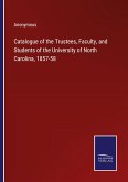 Catalogue of the Trustees, Faculty, and Students of the University of North Carolina, 1857-58