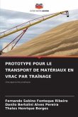 PROTOTYPE POUR LE TRANSPORT DE MATÉRIAUX EN VRAC PAR TRAÎNAGE