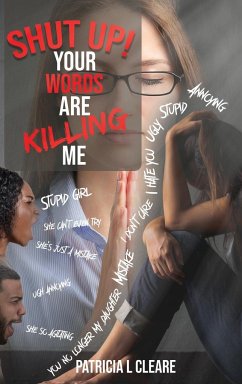 Shut up! Your Words Are Killing Me - Cleare, Patricia L