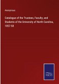 Catalogue of the Trustees, Faculty, and Students of the University of North Carolina, 1857-58