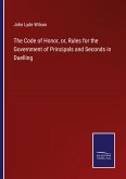 The Code of Honor, or, Rules for the Government of Principals and Seconds in Duelling