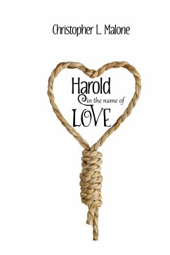 Harold In The Name Of Love - Malone, Christopher L