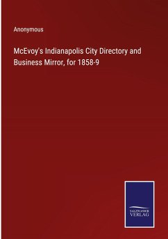 McEvoy's Indianapolis City Directory and Business Mirror, for 1858-9 - Anonymous