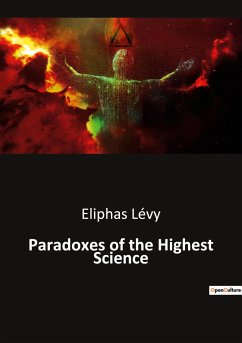 Paradoxes of the Highest Science - Lévy, Eliphas
