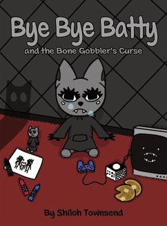 Bye Bye Batty and the Bone Gobbler's Curse - Townsend, Shiloh