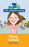 JOIN JACKSON's JOURNEY Being Selfless JOIN JACKSON's JOURNEY Being Selfless