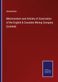 Memorandum and Articles of Association of the English & Canadian Mining Company (Limited)