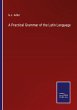 A Practical Grammar of the Latin... - Bild 1