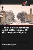 Teoria della dipendenza e del sottosviluppo: Un discorso sulla Nigeria