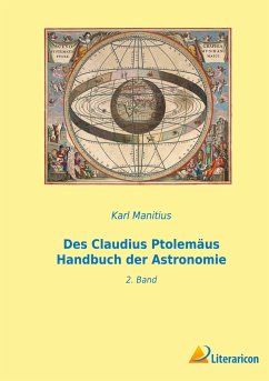 Des Claudius Ptolemäus Handbuch der Astronomie - Manitius, Karl