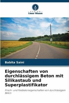 Eigenschaften von durchlässigem Beton mit Silikastaub und Superplastifikator - Saini, Babita