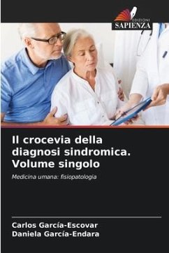 Il crocevia della diagnosi sindromica. Volume singolo - García-Escovar, Carlos;García-Endara, Daniela