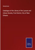 Catalogue of the Library of the Lyceum and Library Society, First District, City of New Orleans