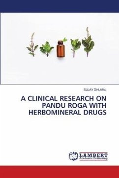 A CLINICAL RESEARCH ON PANDU ROGA WITH HERBOMINERAL DRUGS - Dhumal, Sujay